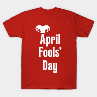 april fools day T-Shirt